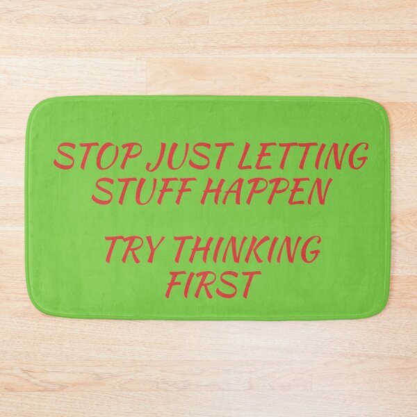 Item preview, STOP JUST LETTING STUFF HAPPEN - TRY THINKING FIRST designed and sold by TechLaughs.
