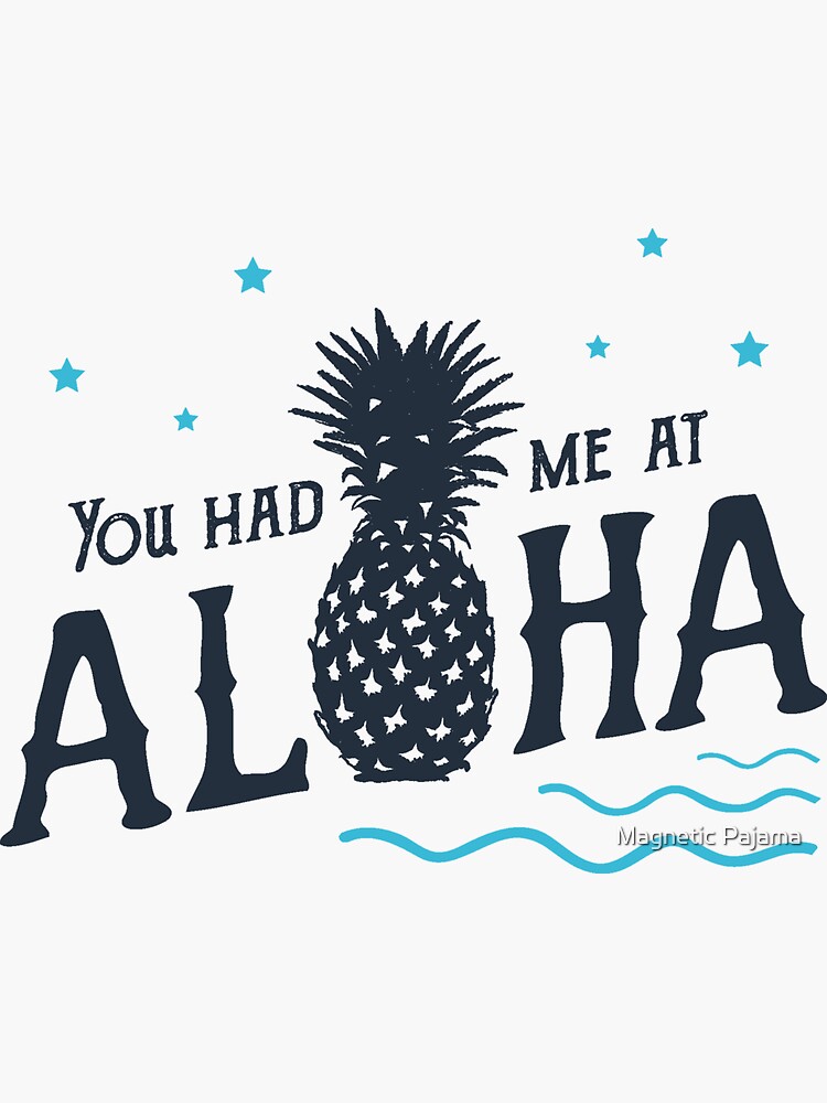 You Had Me At Aloha // Hawaii Pineapple by MagneticMama