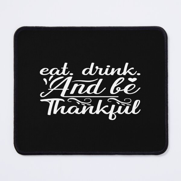 Item preview, Eat drink and be thankful designed and sold by phassystore.