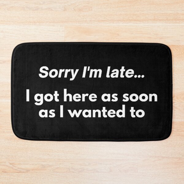 Item preview, Fashionably Late Funny Quotes Urban Dictionary Meaning designed and sold by SpeakSarcasm.