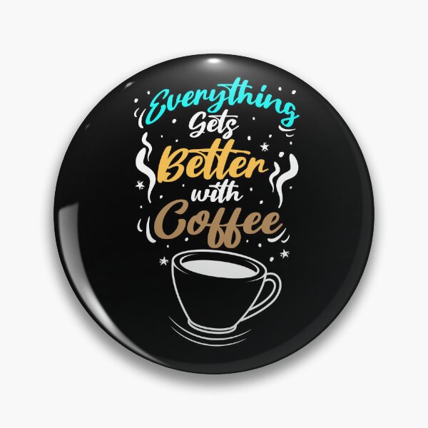 Item preview, Everything Gets Better with Coffee - T-Shirt designed and sold by dandeklerk.