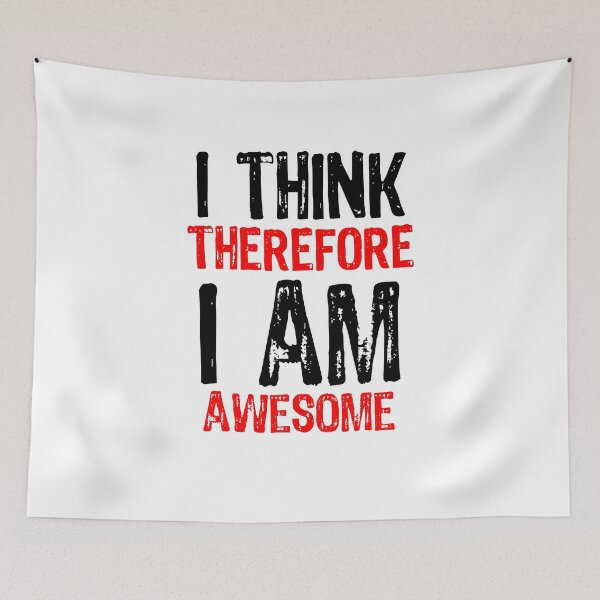 Item preview, I think therefore I am awesome. designed and sold by theliftedguru.