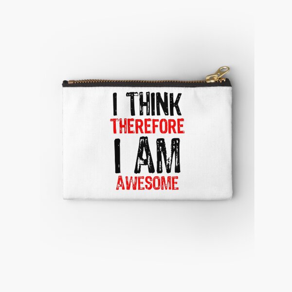 Item preview, I think therefore I am awesome. designed and sold by theliftedguru.