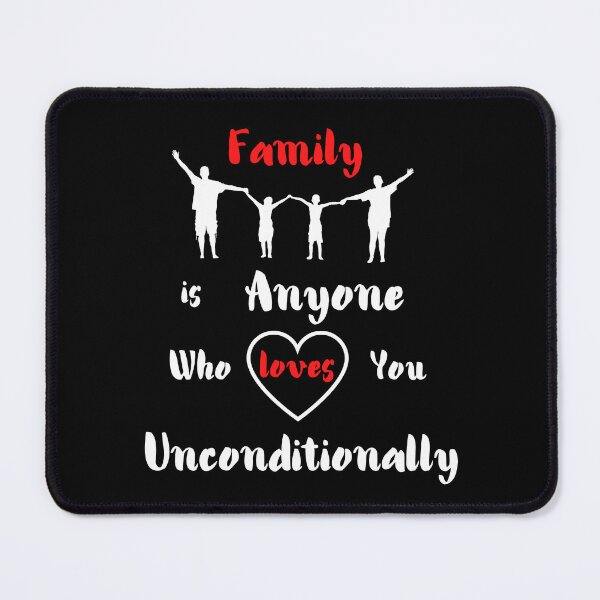 Item preview, Family is anyone who loves you unconditionally designed and sold by Conrad-Geordz.