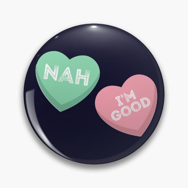 Item preview, Nah Im Good Anti Valentines Day Singles Awareness designed and sold by SunfullyYours.