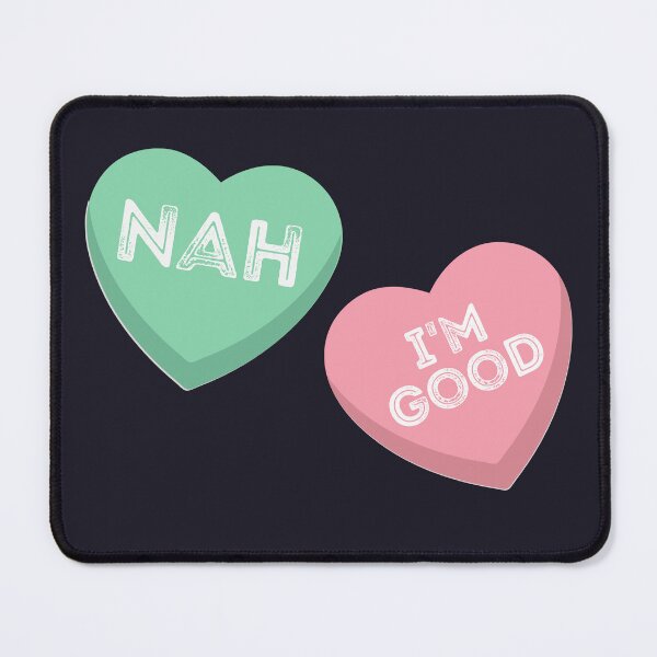 Item preview, Nah Im Good Anti Valentines Day Singles Awareness designed and sold by SunfullyYours.