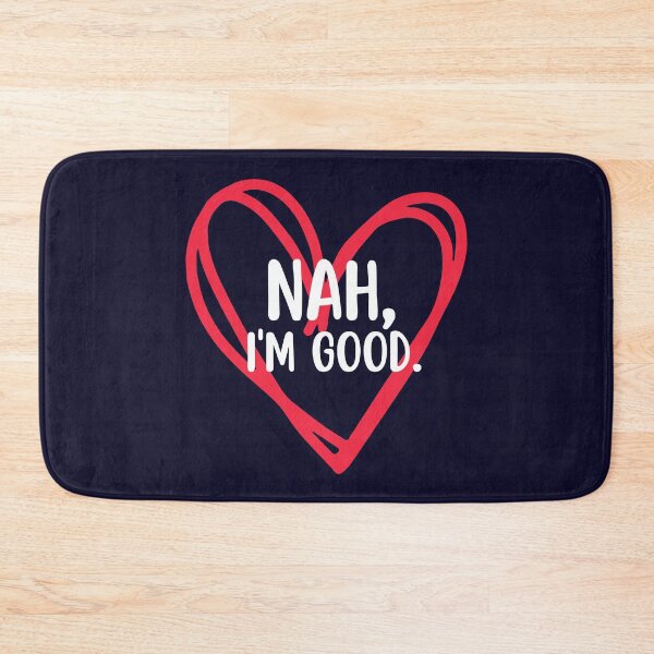 Item preview, Nah Im Good Anti Valentines Day Singles Awareness designed and sold by SunfullyYours.