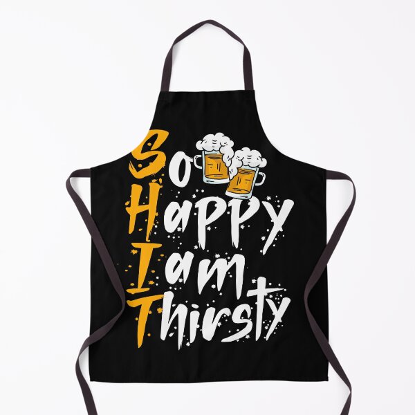 Item preview, Shit so happy I am thirtsty funny beer drinking pun designed and sold by Kalli-design.