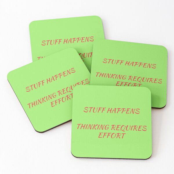 Item preview, Stuff Happens, Thinking Requires Effort designed and sold by TechLaughs.