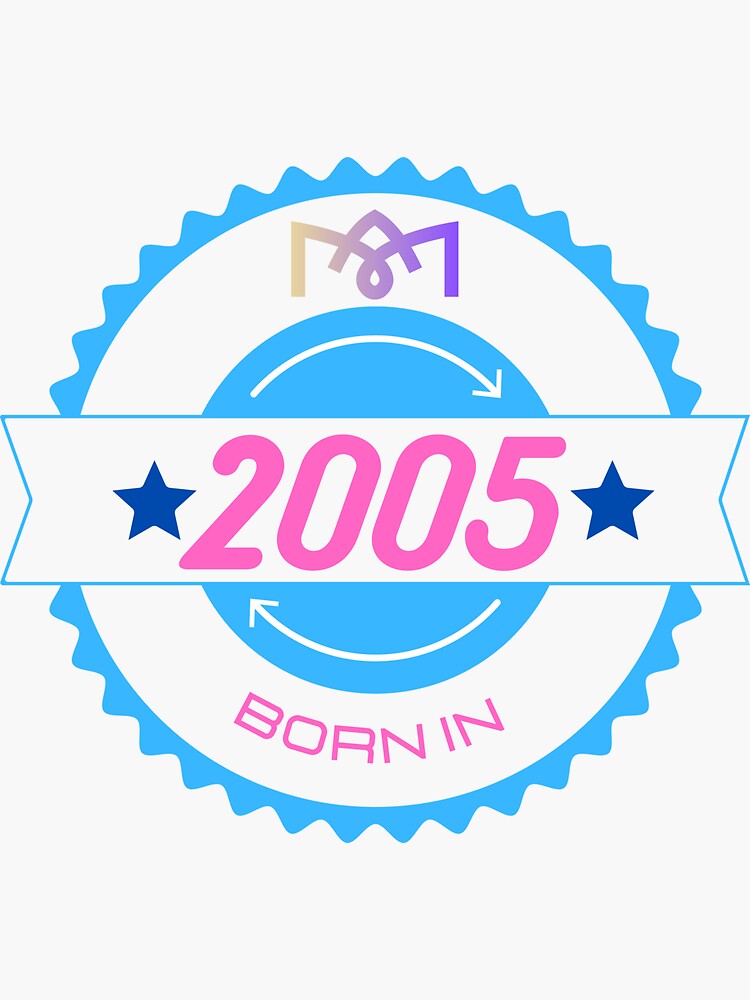 “Born in 2005.” Sticker for Sale by Vantrip | Redbubble