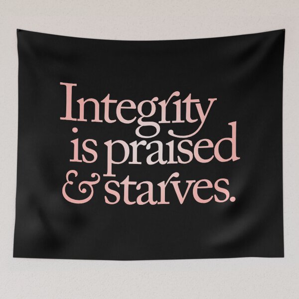 Item preview, Integrity is praised and starves. v.4 designed and sold by x1brett.