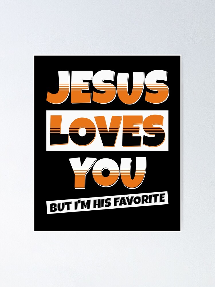 Jesus Loves You But I'm His Favorite Tshirt Religion Humor Jesus Loves You But I'm His Favorite Tshirt Religion Humor