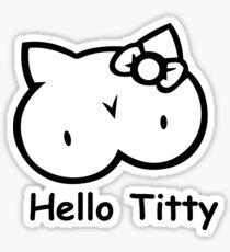 Hello Titty Sticker