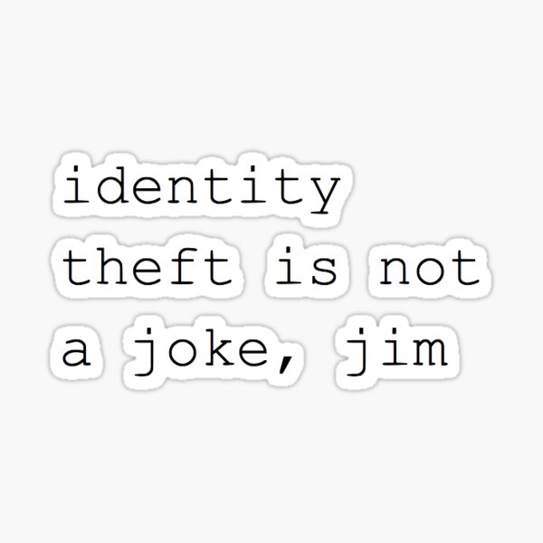 Identity Theft is Not a Joke Sticker