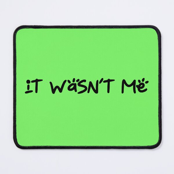 Item preview, It wasn't me designed and sold by nuttylass1.