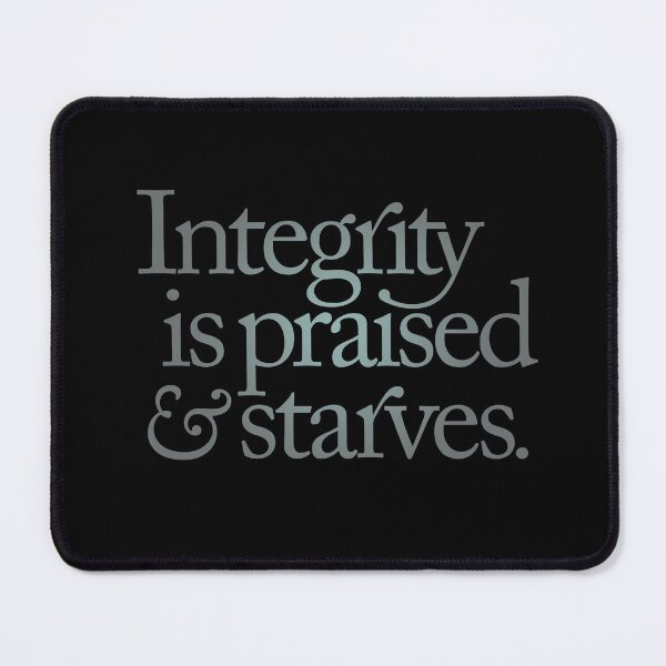 Item preview, Integrity is praised and starves. v.5 designed and sold by x1brett.