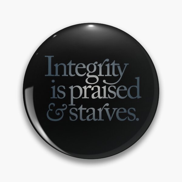 Item preview, Integrity is praised and starves. v.6 designed and sold by x1brett.