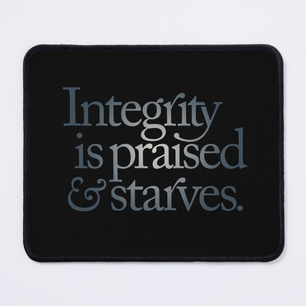 Item preview, Integrity is praised and starves. v.6 designed and sold by x1brett.