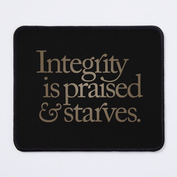 Item preview, Integrity is praised and starves. v.7 designed and sold by x1brett.