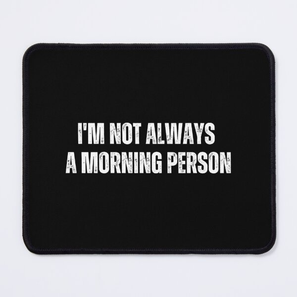 Item preview, I'm not always a morning person designed and sold by The Love Quill.