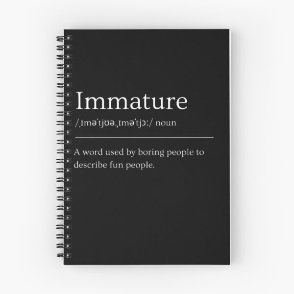 Item preview, Immature | Dictionary Definition designed and sold by ED-TDesigns.