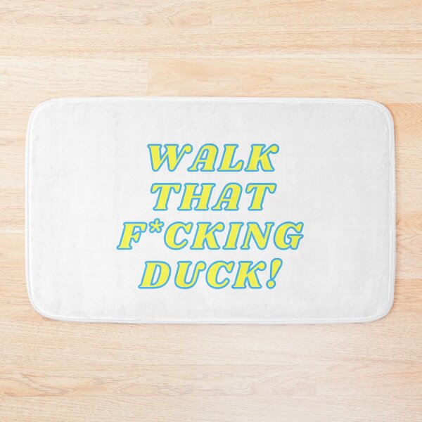 Item preview, Walk That Fucking Duck Anetra designed and sold by Jordananne11.
