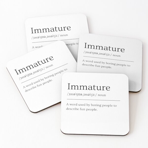 Item preview, Immature | Funny Dictionary Definition designed and sold by ED-TDesigns.