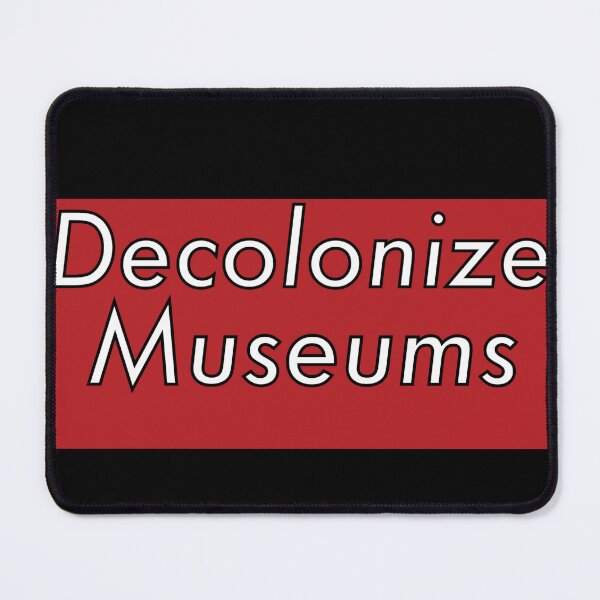 Item preview, Decolonize Museums - Decolonization designed and sold by jolabrese.