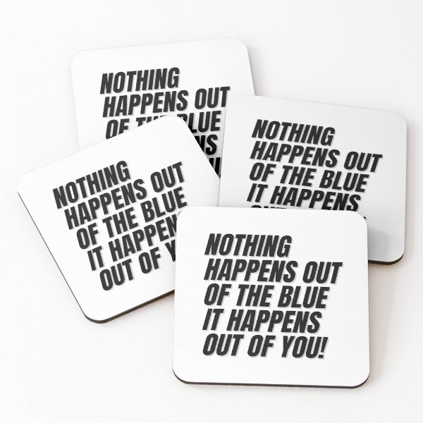 Item preview, Nothing happens out of the blue it happens out of you. designed and sold by Finds.