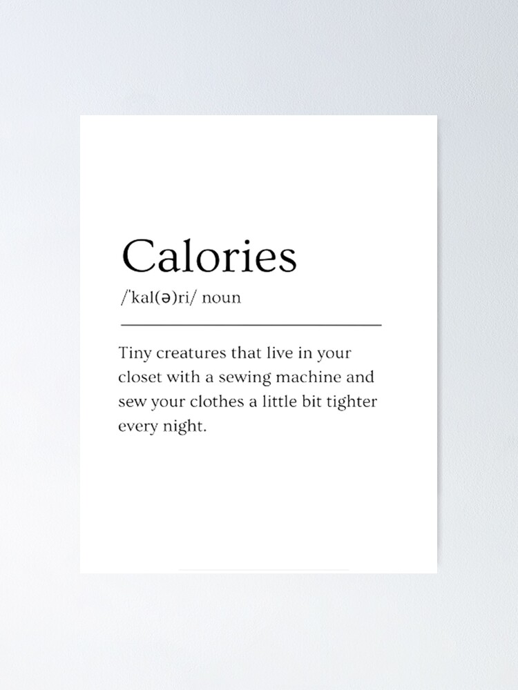 Calories Funny Description Live Tiny Creatures Noun T-Shirt Calories Funny Description Live Tiny Creatures Noun T-Shirt