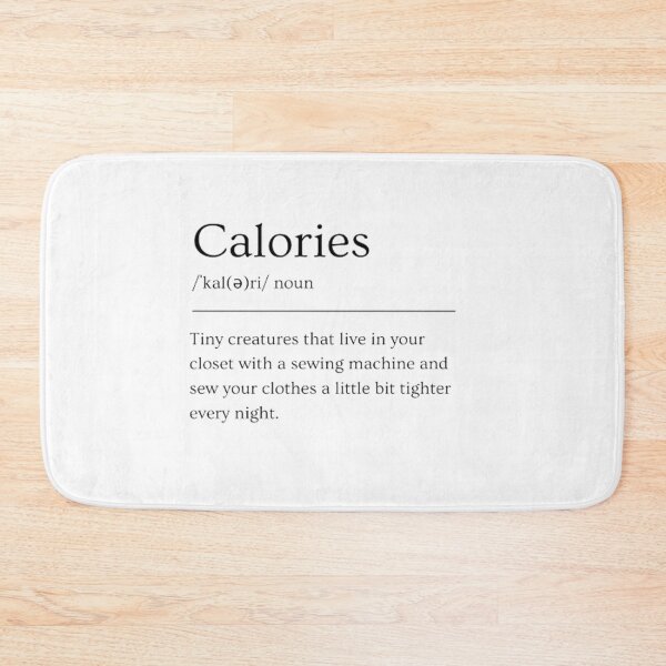 Item preview, Calories | Funny Dictionary Definition designed and sold by ED-TDesigns.