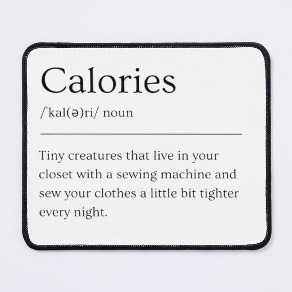 Item preview, Calories | Funny Dictionary Definition designed and sold by ED-TDesigns.
