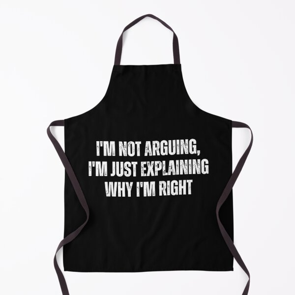 Item preview, I'm not arguing, I'm just explaining why I'm right designed and sold by The Love Quill.