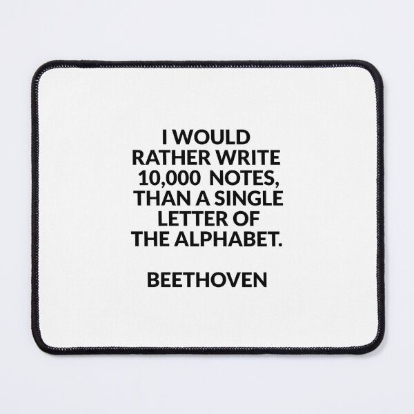 Item preview, Beethoven Quotes - I would rather write 10,000 notes than a single letter of the alphabet designed and sold by Inspirationmotivation.