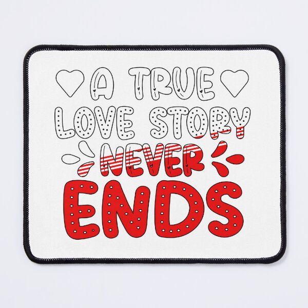 Item preview, A True Love Story Never Ends designed and sold by Sick Creativity.