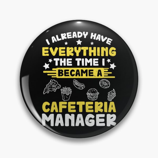 Item preview, I Already Have Everything Funny Lunch Room Cafeteria Manager designed and sold by StrongShirts.