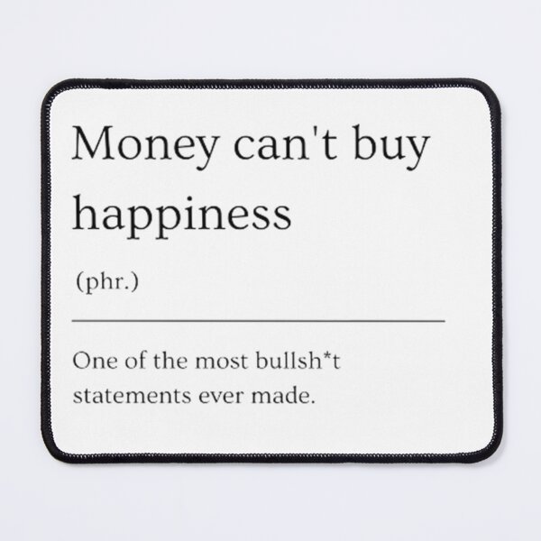 Item preview, Money can't buy happiness | Funny Dictionary Definition designed and sold by ED-TDesigns.