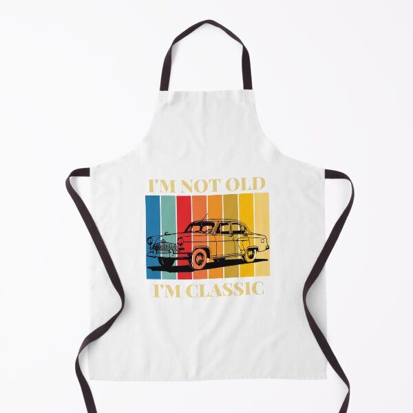 Item preview, i'm not Old, I'm Classic designed and sold by ChartGifts.