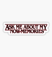 Stranger Things Ask Me About My Now Memories Sticker