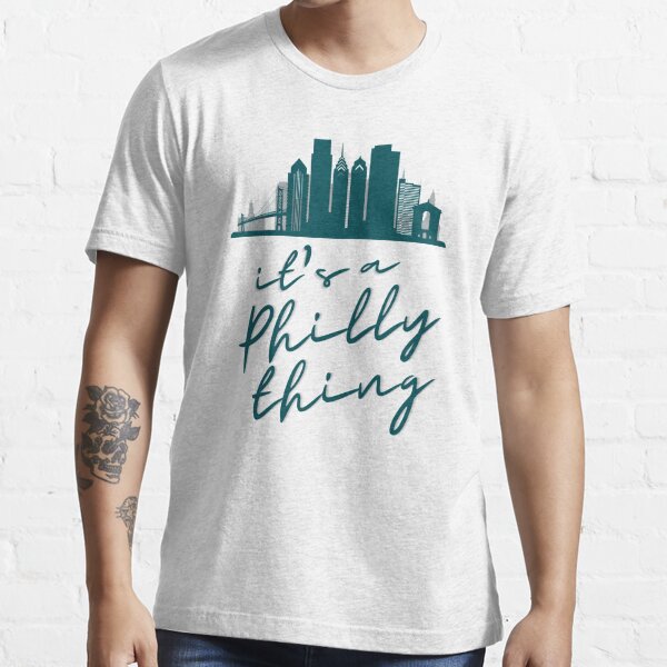 It's A Philly Thing Shirt Philadelphia Citizen T-Shirt