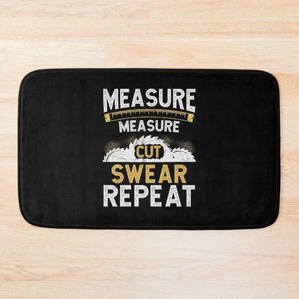 Item preview, Measure Measure Cut Swear Repeat Funny Craftsman / Carpenter Design designed and sold by Vexel Studio.