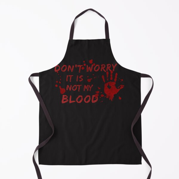 Item preview, Don't worry - Not my blood - funny saying designed and sold by ChrisFeil.