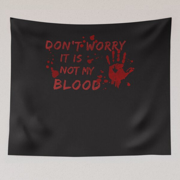Item preview, Don't worry - Not my blood - funny saying designed and sold by ChrisFeil.