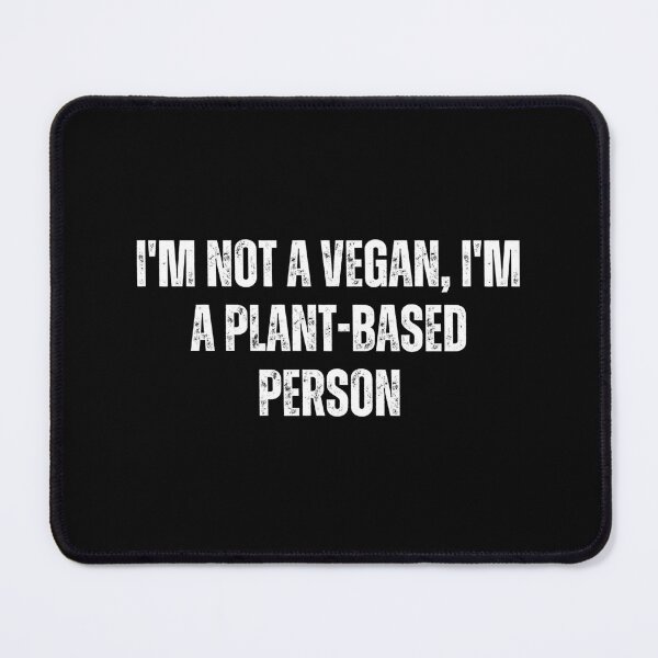 Item preview, I'm not a vegan, I'm a plant-based person designed and sold by The Love Quill.