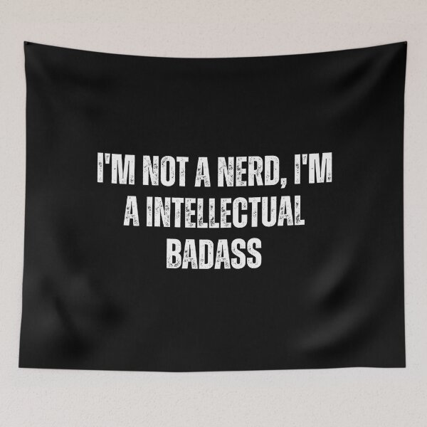 Item preview, I'm not a nerd, I'm a intellectual badass designed and sold by The Love Quill.