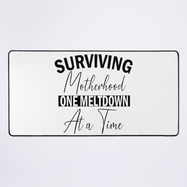 Item preview, Surviving Motherhood One Meltdown At a Time Funny Mom Life designed and sold by Leader Shirts.