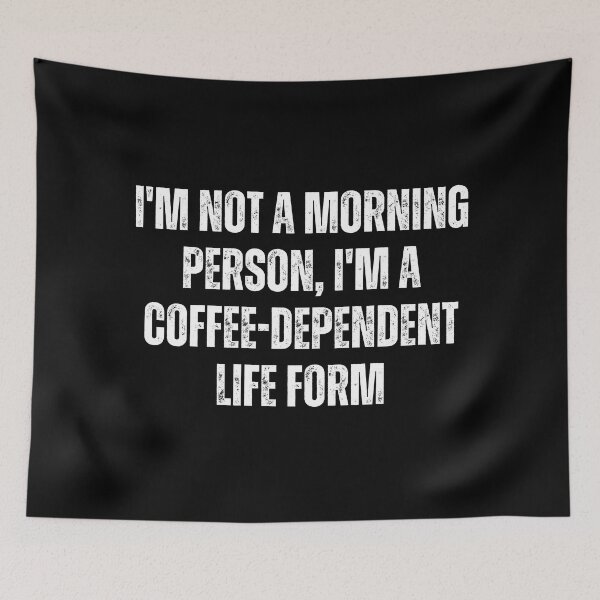 Item preview, I'm not a morning person, I'm a coffee-dependent life form designed and sold by The Love Quill.
