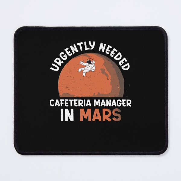 Item preview, Funny Cafeteria Management In Mars For A Cafeteria Manager designed and sold by StrongShirts.