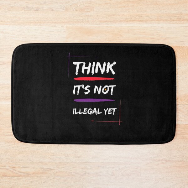 Item preview, Think is not illegal yet designed and sold by Hichem Ben Boubaker.