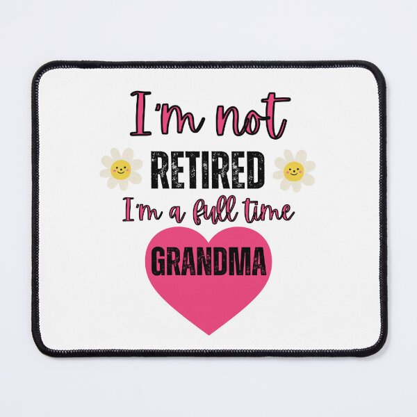 Item preview, I'm not retired I'm a full time grandma designed and sold by Rubi16.
